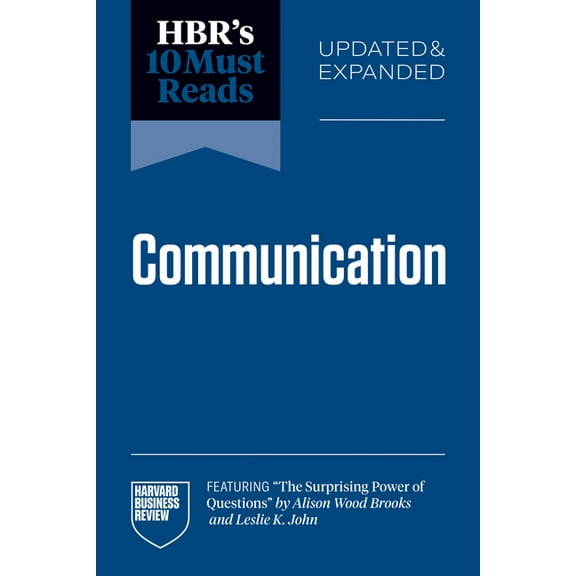 HBR's 10 Must Reads Hbr's 10 Must Reads on Communication, Updated and Expanded (Featuring the Surprising Power of Questions by Alison Wood B, (Paperback)