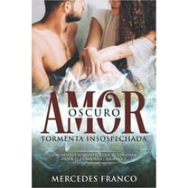 Oscuro Amor. Tormenta Insospechada Saga N°1: Una novela romántica que te atrapará desde el comienzo (Paperback) by Mercedes Franco
