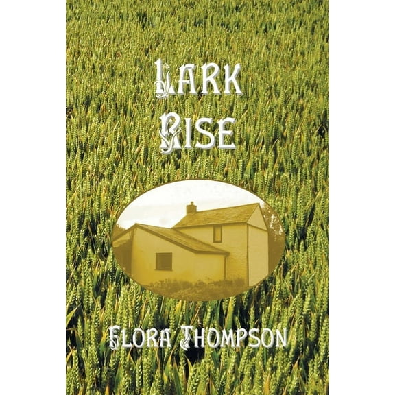 Lark Rise, (Paperback)
