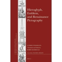 Brill's Studies on Art, Art History Hieroglyph, Emblem, and Renaissance Pictography, Book 281, (Hardcover)
