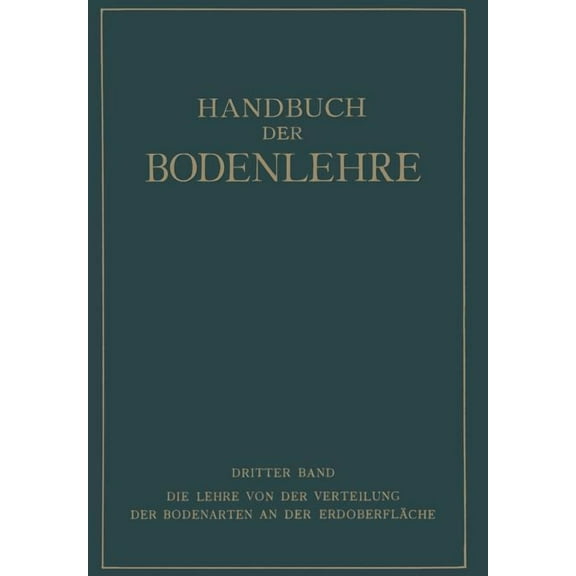 Die Lehre Von Der Verteilung Der Bodenarten an Der ErdoberflÃ¤che Regionale Und Zonale Bodenlehre, (Paperback)