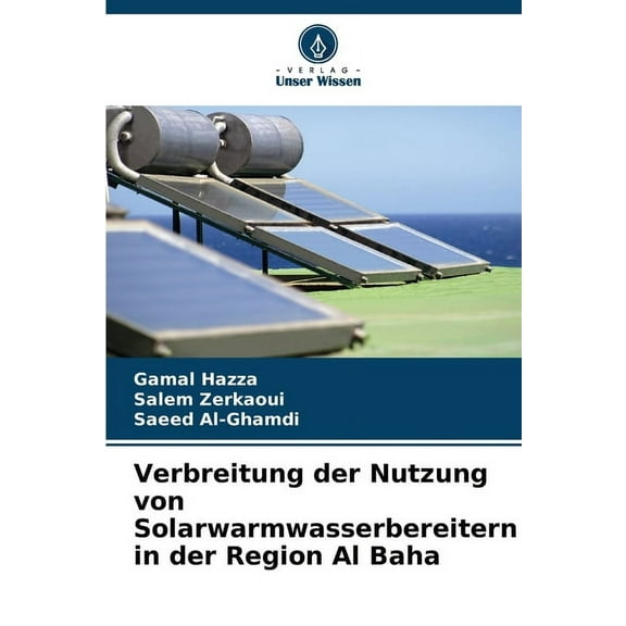 Verbreitung der Nutzung von Solarwarmwasserbereitern in der Region Al Baha, (Paperback)
