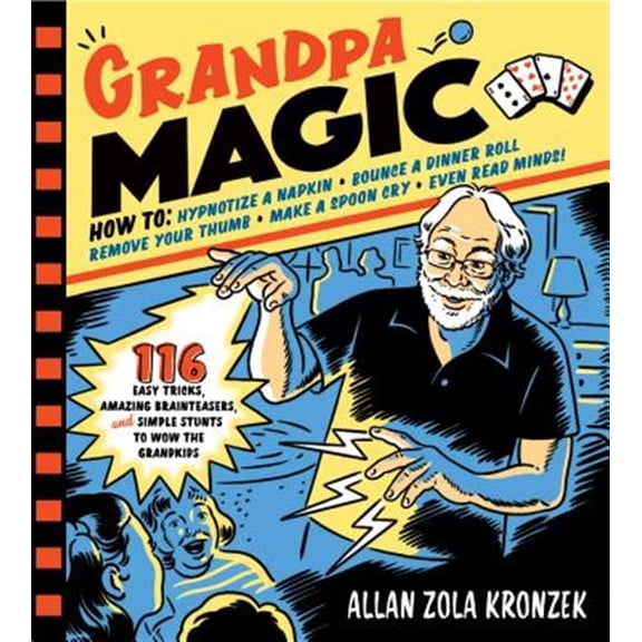 Pre-Owned Grandpa Magic: 116 Easy Tricks, Amazing Brainteasers, and Simple Stunts to Wow the Grandkids (Paperback) 1523501057 9781523501052