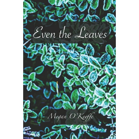 Even the Leaves (Paperback)