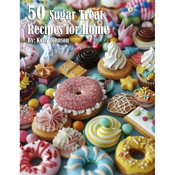 50 Sugar Treat Recipes for Home, (Paperback)