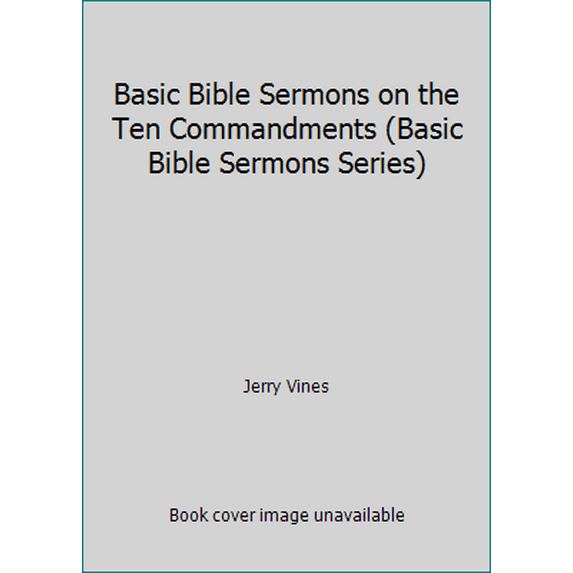 Pre-Owned Basic Bible Sermons on the Ten Commandments (Basic Bible Sermons Series) (Paperback) 0805422811 9780805422818