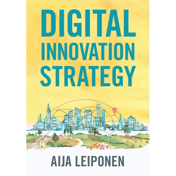 Digital Innovation Strategy, (Paperback)