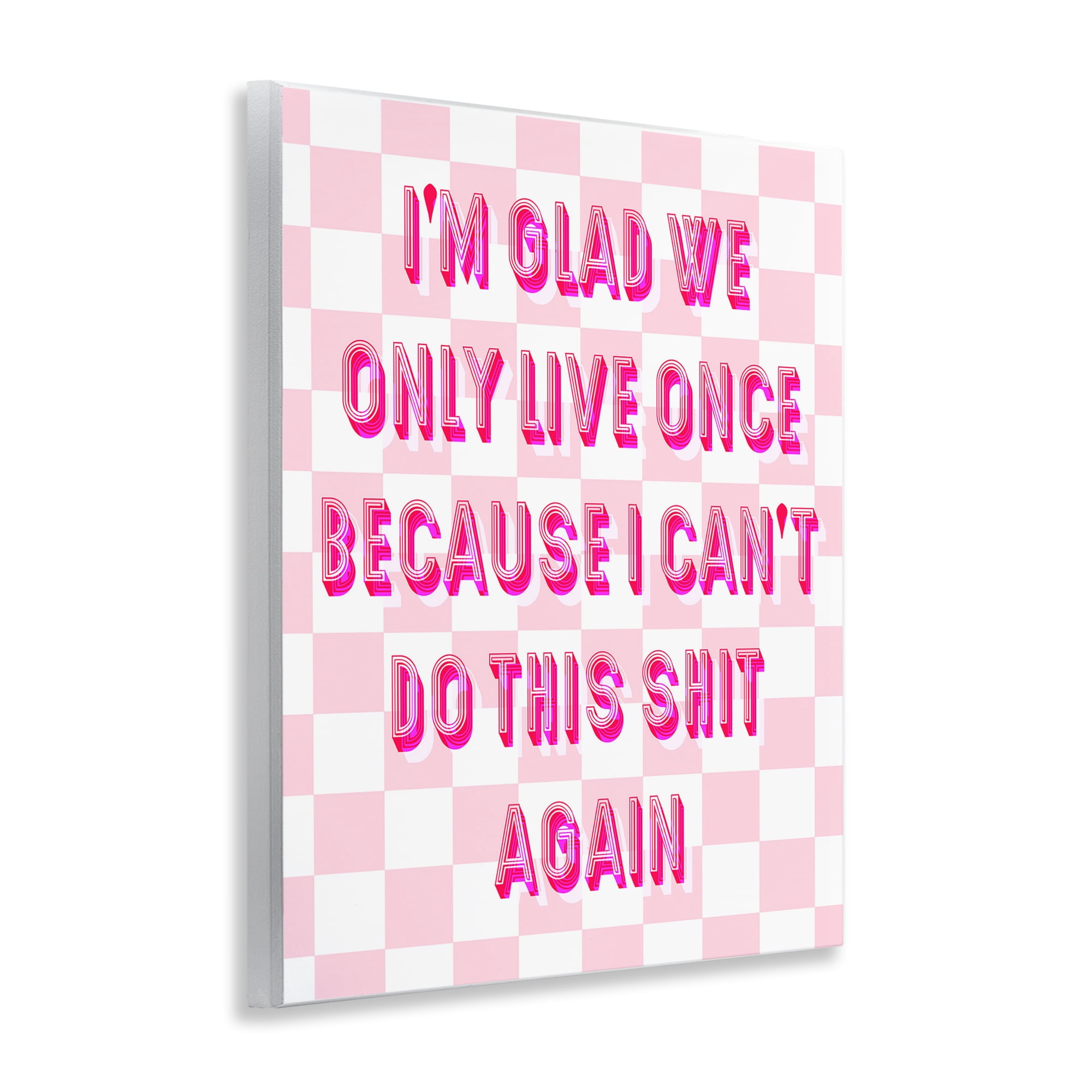 Stupell Industries Funny Only Live Once Typography Painting Unframed Art Print Wall Art, 11 x 14