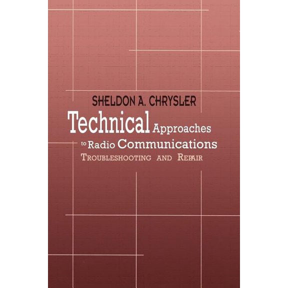 Technical Approaches to Radio Communications: Troubleshooting and Repair (Paperback)