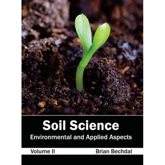 Soil Science: Environmental and Applied Aspects (Volume II), (Hardcover)