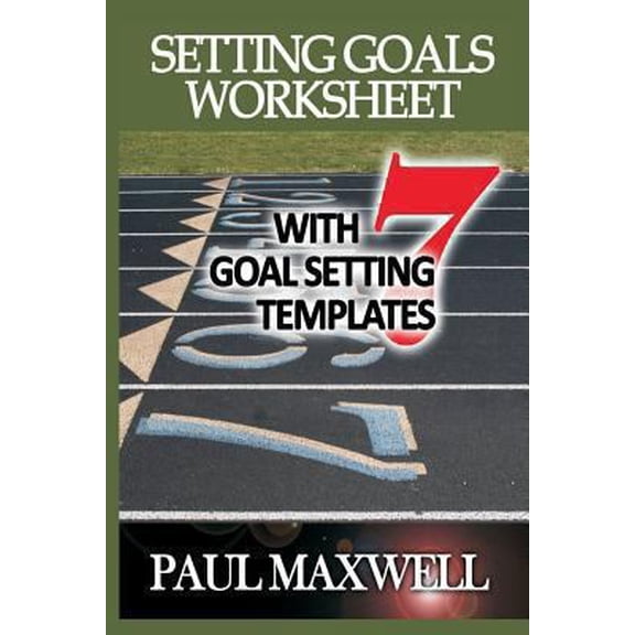 Pre-Owned Setting Goals Worksheet with 7 Goal Setting Templates! (Paperback)