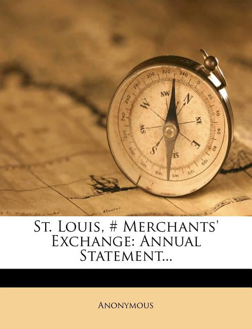 St. Louis, # Merchants&#39; Exchange : Annual Statement... - 0 - 0