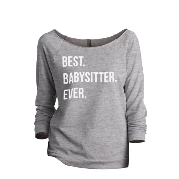 Thread Tank Best Babysitter Ever Women's Slouchy 3/4 Sleeves Raglan Sweatshirt Sport Grey Small