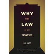 Why the Law Is So Perverse, (Paperback)