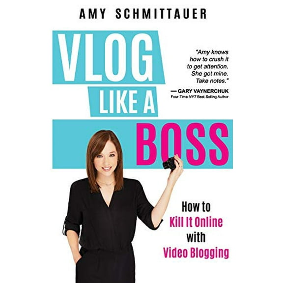 Pre-Owned Vlog Like a Boss: How to Kill It Online with Video Blogging (Paperback) 1946114162 9781946114167