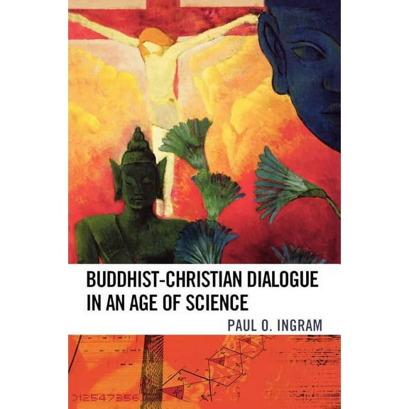 Buddhist-Christian Dialogue in an Age of Science, (Paperback)