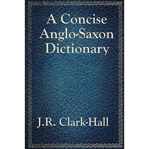 Pre-Owned A Concise Anglo-Saxon Dictionary (Paperback)
