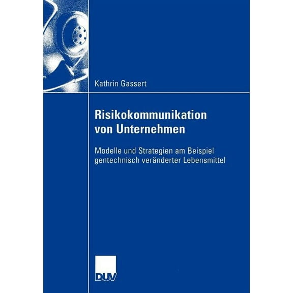 Wirtschaftswissenschaften Risikokommunikation Von Unternehmen: Modelle Und Strategien Am Beispiel Gentechnisch Veränderter Lebensmittel, (Paperback)