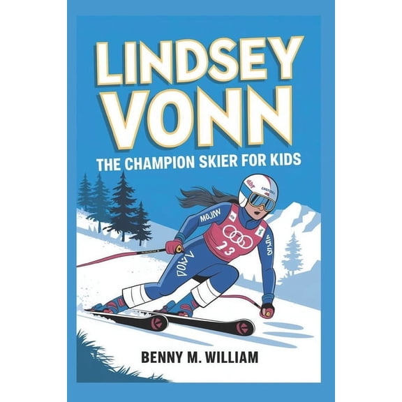 Lindsey Vonn: The Champion Skier for Kids, (Paperback)