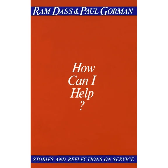How Can I Help? : Stories and Reflections on Service (Paperback)