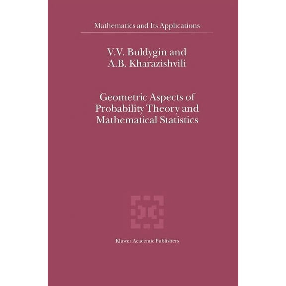 Mathematics and Its Applications Geometric Aspects of Probability Theory and Mathematical Statistics, Book 514, (Paperback)