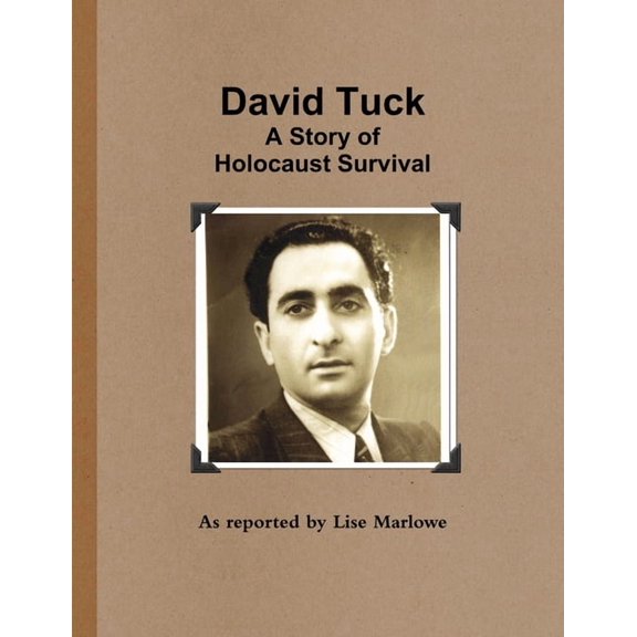 David Tuck: A Story of Holocaust Survival, (Paperback)