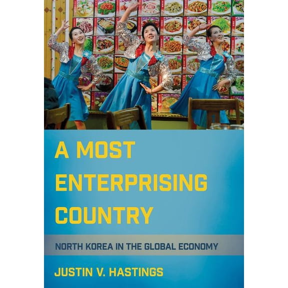 A Most Enterprising Country: North Korea in the Global Economy, (Hardcover)