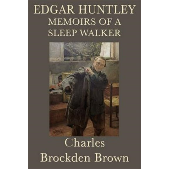 Edgar Huntley Memoirs of a Sleep Walker (Paperback) by Charles Brockden Brown
