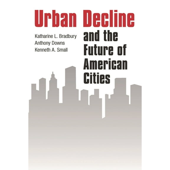 Urban Decline and the Future of American Cities, (Paperback)