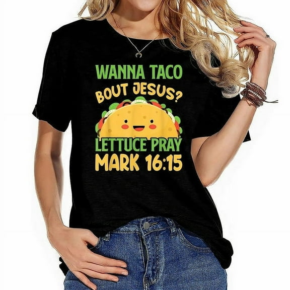 Wanna Taco Bout Jesus Cinco De Mayo Women Christian T-Shirt