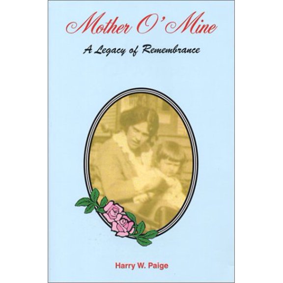 Pre-Owned Mother O' Mine: A Legacy of Remembrance: A Legacy to Remembrance (Paperback) 1878718819 9781878718815