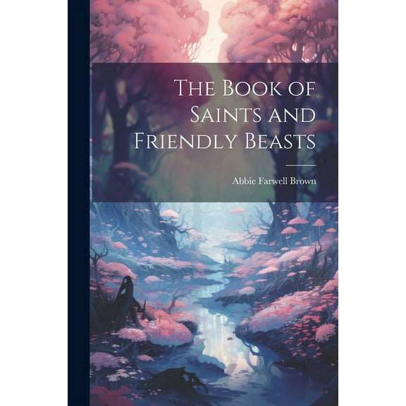 The Book of Saints and Friendly Beasts (Paperback)