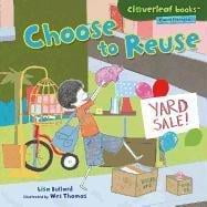 Choose to Reuse By Bullard, Lisa/ Thomas, Wes (ILT)