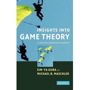 Insights Into Game Theory: An Alternative Mathematical Experience, (Hardcover)
