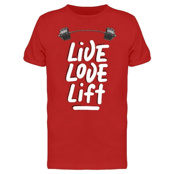 Live Love Lift. T-Shirt Men -Image by Shutterstock, Male 3X-Large