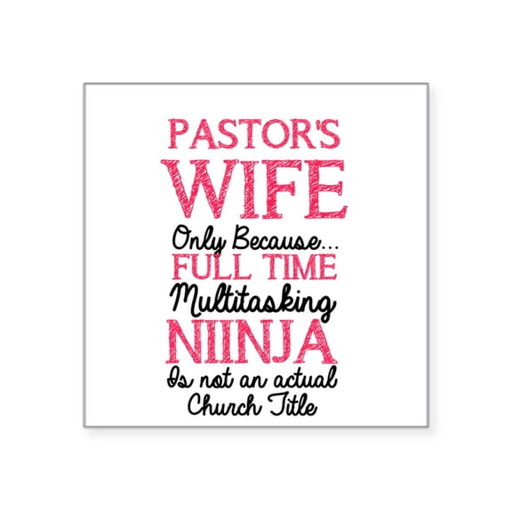 CafePress - Pastor's Wife For Light Sticker - Square Sticker 3" x 3"