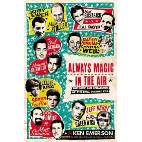 Pre-Owned Always Magic in the Air: The Bomp and Brilliance of the Brill Building Era (Hardcover) by Ken Emerson