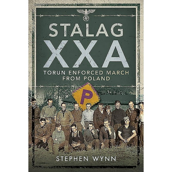 Stalag Xxa Torun Enforced March from Poland (Hardcover)
