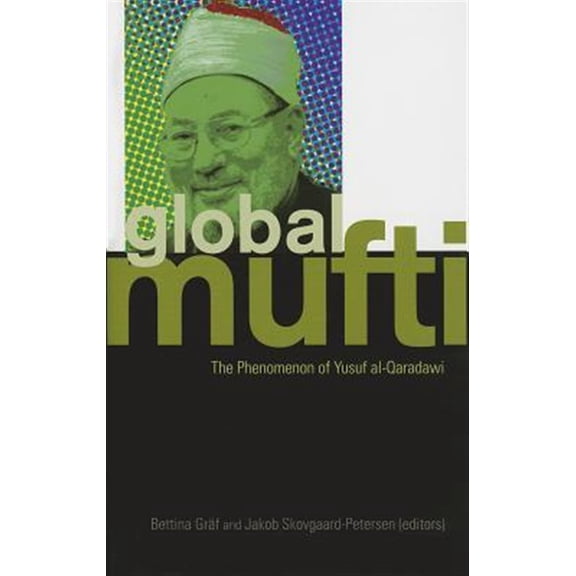 Pre-Owned Global Mufti: The Phenomenon of Yusuf Al-Qaradawi (Hardcover)