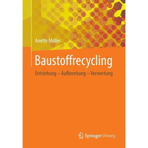 Baustoffrecycling: Entstehung - Aufbereitung - Verwertung, (Paperback)