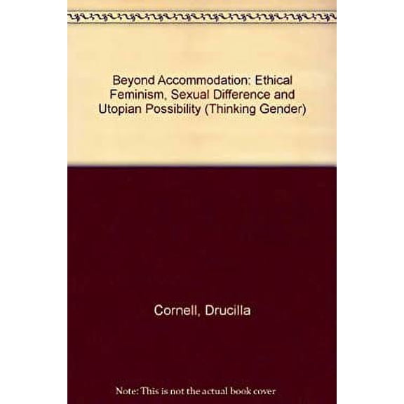 Pre-Owned Beyond Accommodation : Ethical Feminism, Deconstruction, and the Law (Hardcover) 9780415901055