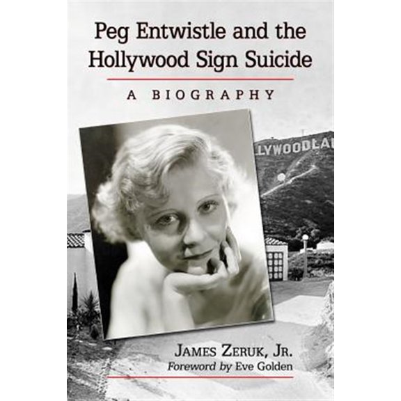 Pre-Owned Peg Entwistle and the Hollywood Sign Suicide: A Biography (Paperback)