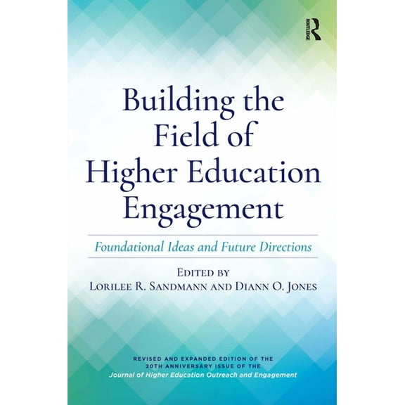 Building the Field of Higher Education Engagement: Foundational Ideas and Future Directions (Paperback)