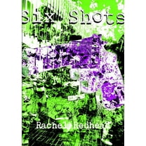 Six Shots: Tales of the Vengeance Cycle (Paperback)