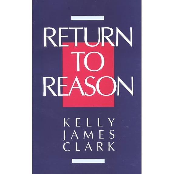 Pre-Owned Return to Reason: A Critique of Enlightenment Evidentialism and a Defense of Reason and Belief in God (Paperback) 080280456X 9780802804563