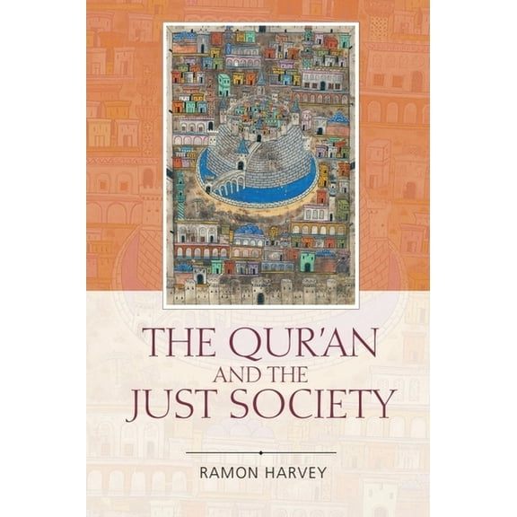 The Qur'an and the Just Society, (Hardcover)