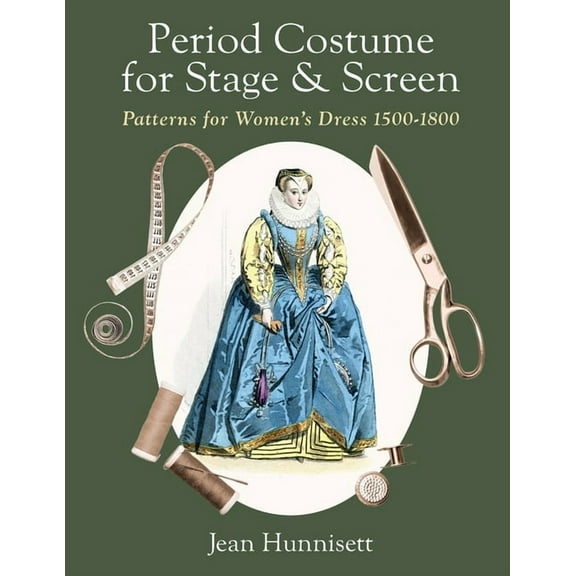 Period Costume for Stage & Screen: Patterns for Women's Dress 1500-1800, (Paperback)