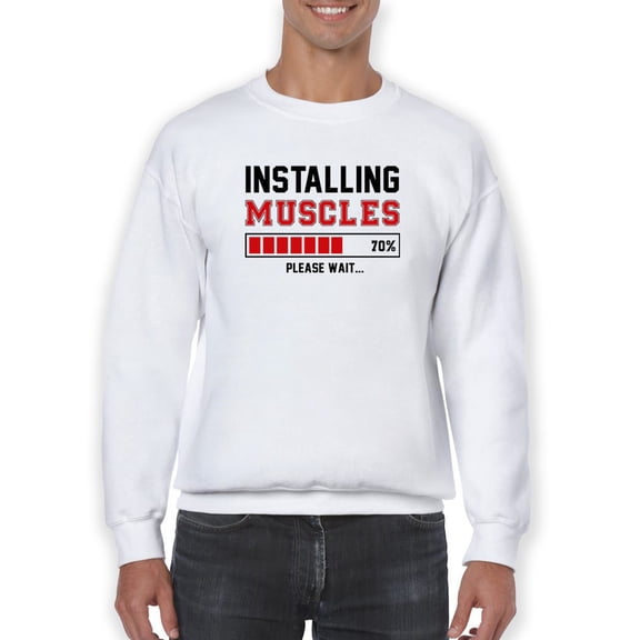 Installing Muscles... Men Sweatshirt, Male x-Large
