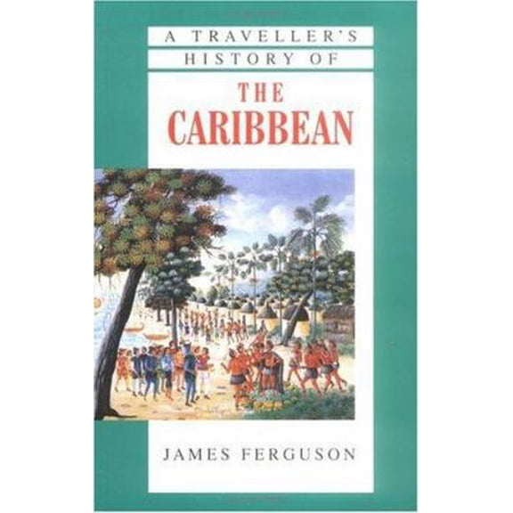 Pre-Owned A Traveller's History of the Caribbean (Paperback) 1566562821 9781566562829