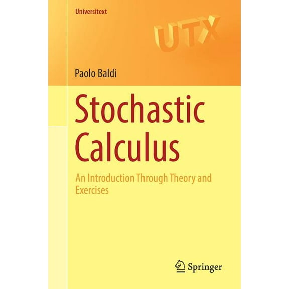 Universitext Stochastic Calculus: An Introduction Through Theory and Exercises, (Paperback)